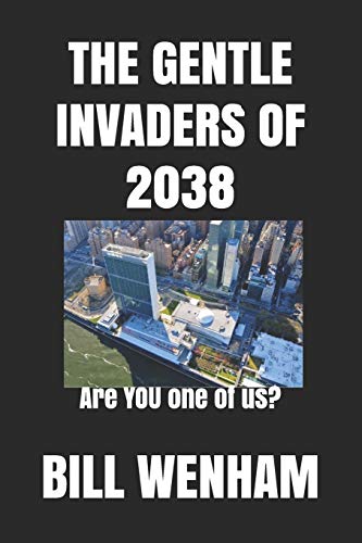 The Gentle Invaders Of 2038: Are You One Of Us?