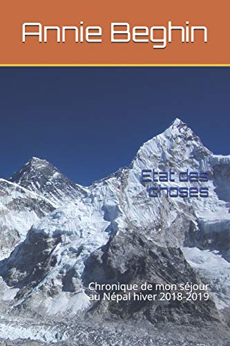 Etat Des Choses: Chronique De Mon S?jour Au N?pal Hiver 2018-2019 (French Edition)