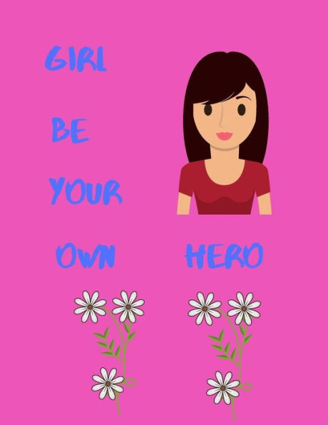 Girl Be Your Own Hero - 9781099235214