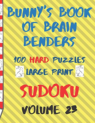 Bunnys Book Of Brain Benders Volume 23 100 Hard Sudoku Puzzles Large Print: (Cpll.0330)