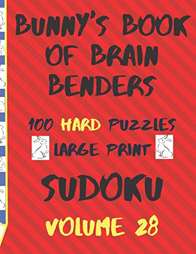 Bunnys Book Of Brain Benders Volume 28 100 Hard Sudoku Puzzles Large Print: (Cpll.0335)