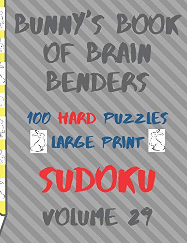 Bunnys Book Of Brain Benders Volume 29 100 Hard Sudoku Puzzles Large Print: (Cpll.0336)