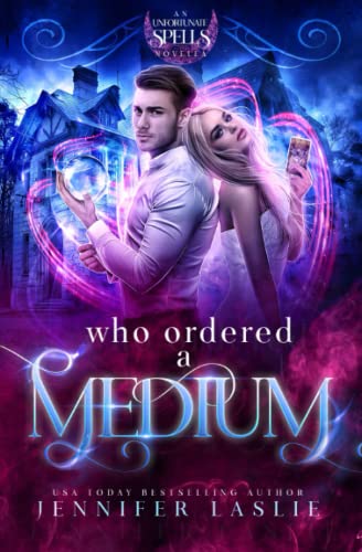Who Ordered A Medium (The Unfortunate Spells)