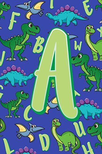 A: Dinosaur Alphabet Practice Writing Book For Kids - 9781099273452