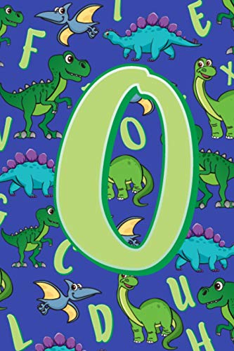 O: Dinosaur Alphabet Practice Writing Book For Kids - 9781099274107