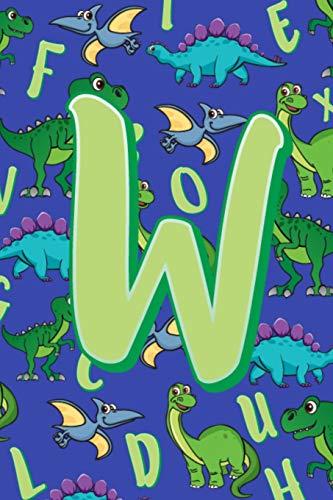 W: Dinosaur Alphabet Practice Writing Book For Kids