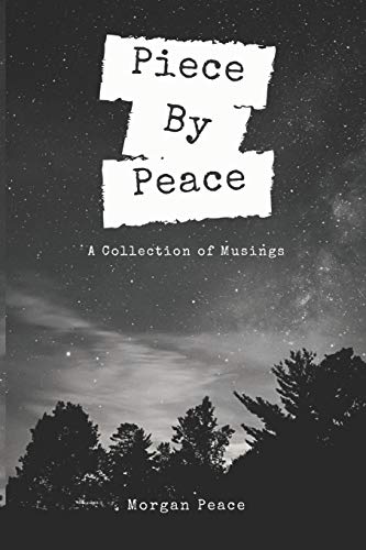 Piece by Peace: A Collection of Musings
