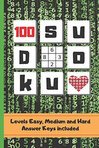 Sudoku: 6" X 9" 100 Sudoku Puzzles Book With Answer Keys Included. Three Difficulty Levels: Easy, Medium And Hard. Tons Of Fun. Easy-To-Read Font. Sudoku Book.