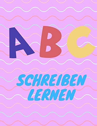 Abc Schreiben Lernen: Alphabet Schreiben Lernen Mit Druckschrift (German Edition) - 9781099447198