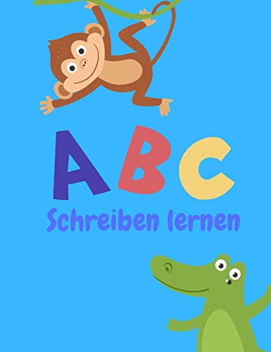 Abc Schreiben Lernen: Alphabet Schreiben Lernen Mit Druckschrift (German Edition) - 9781099469862