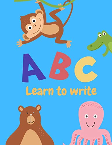 Learn To Write: Letter Tracing Practice, Workbook For Writing, Lear To Write The Alphabet