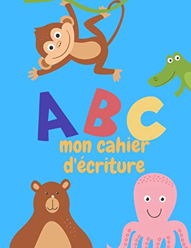 Abc Mon Cahier D??criture (French Edition) - 9781099489990