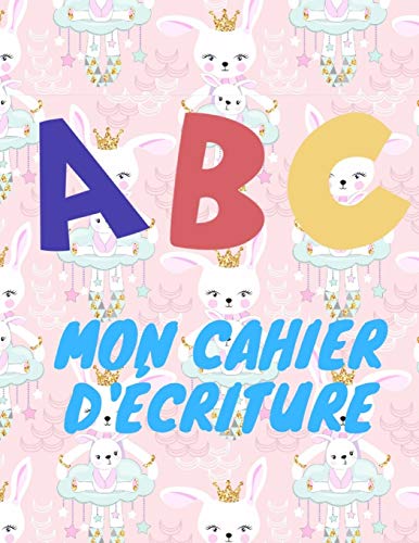 Abc Mon Cahier D??criture (French Edition) - 9781099490040