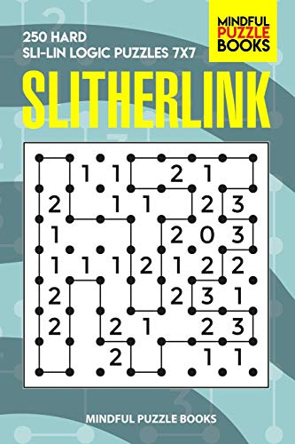 Slitherlink: 250 Hard ?Hallenging Logic Puzzles 7X7 (Number Line Collection)