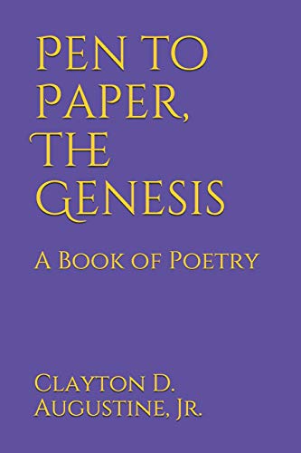Pen To Paper, The Genesis: A Book Of Poetry