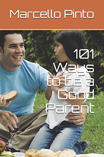 101 Ways To Be A Good Parent