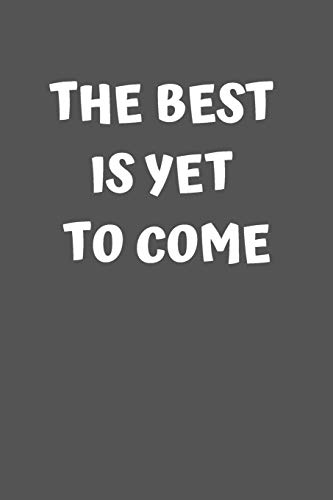 The Best Is Yet To Come: Graduation Gift