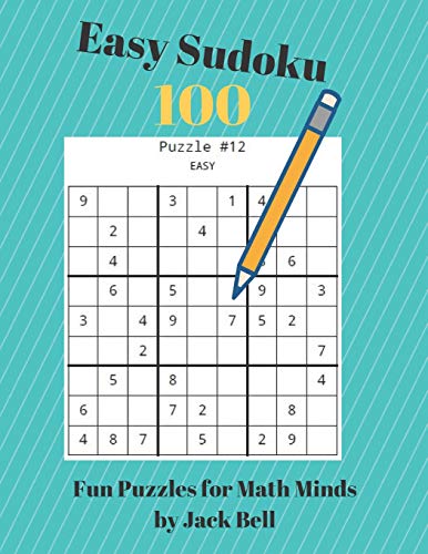 Easy Sudoku 100 Fun Puzzles For Math Minds: 100 Large Print Sudoku 9X9 Matriz 8.5 By 11 Puzzle Book