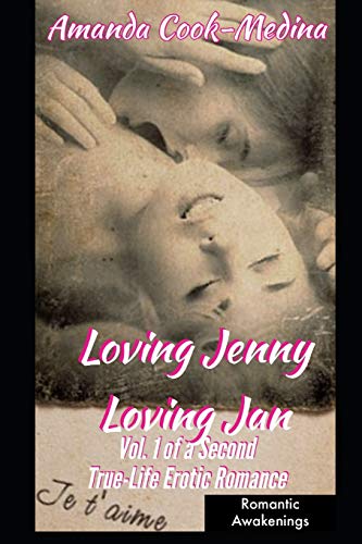 Loving Jenny Loving Jan (Vol 1): A Second True Life Erotic Romance