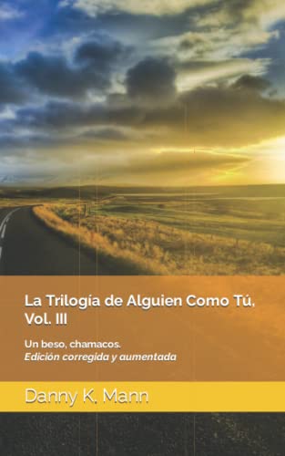 La Trilogía De Alguien Como Tú, Vol. Iii: Guía Para Mejores Familias. Edición Corregida Y Aumentada (Spanish Edition)