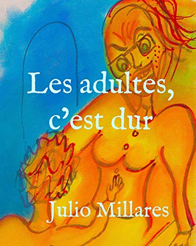 Les Adultes, C'Est Dur (Mila) (French Edition)