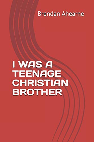 I Was A Teenage Christian Brother