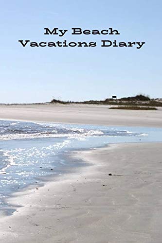 My Beach Vacations Diary: Best Memories Of Beach Time Fun