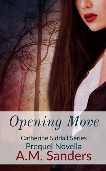 Opening Move: Catherine Siddall Series Prequel