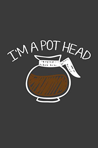 I'M A Pot Head
