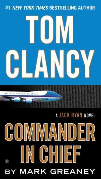 Tom Clancy Commander in Chief (A Jack Ryan Novel)