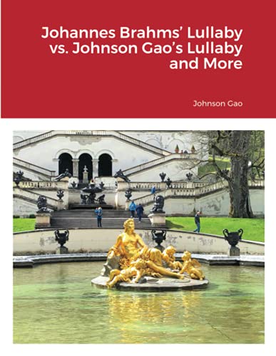 Johannes Brahms??? Lullaby Vs. Johnson Gao???S Lullaby And More