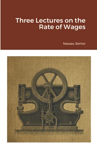 Three Lectures On The Rate Of Wages