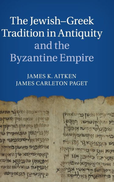 The Jewish-Greek Tradition In Antiquity And The Byzantine Empire