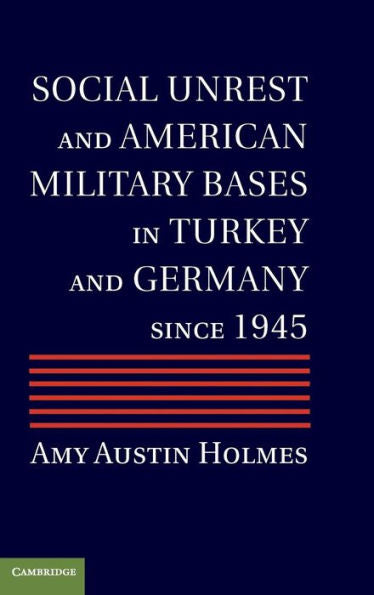 Social Unrest And American Military Bases In Turkey And Germany Since 1945