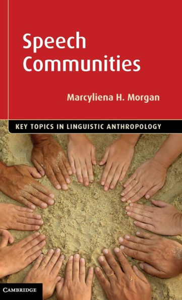 Speech Communities (Key Topics In Linguistic Anthropology)