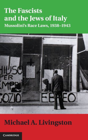 The Fascists And The Jews Of Italy: Mussolini's Race Laws, 1938?943 (Studies In Legal History)