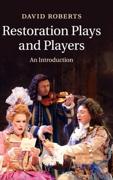 Restoration Plays And Players: An Introduction