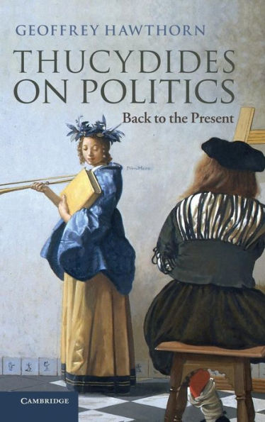 Thucydides On Politics: Back To The Present