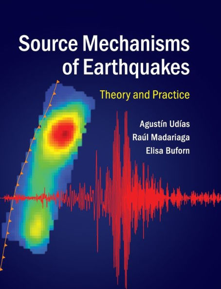 Source Mechanisms Of Earthquakes: Theory And Practice