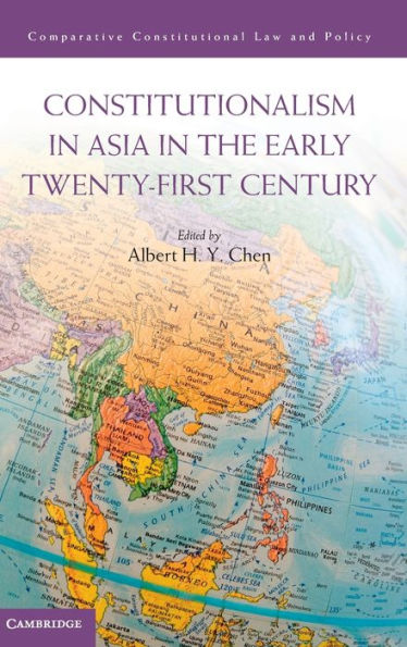 Constitutionalism In Asia In The Early Twenty-First Century (Comparative Constitutional Law And Policy)