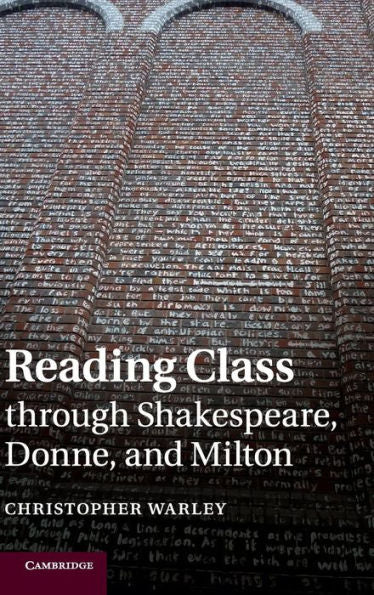 Reading Class Through Shakespeare, Donne, And Milton