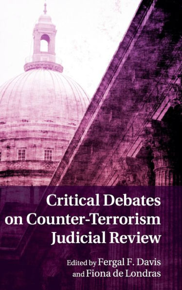 Critical Debates On Counter-Terrorism Judicial Review
