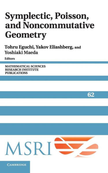Symplectic, Poisson, And Noncommutative Geometry (Mathematical Sciences Research Institute Publications)