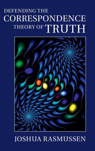 Defending The Correspondence Theory Of Truth