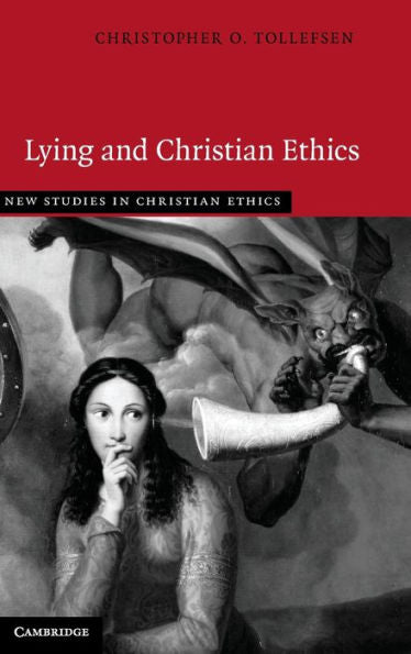 Lying And Christian Ethics (New Studies In Christian Ethics)