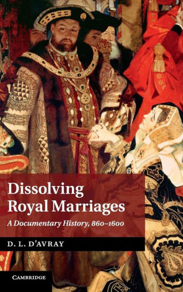 Dissolving Royal Marriages: A Documentary History, 860?600