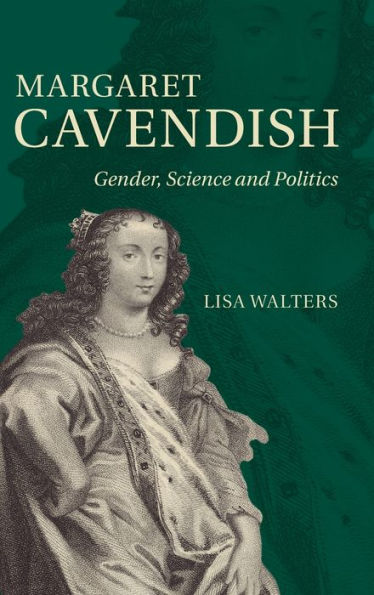 Margaret Cavendish: Gender, Science And Politics