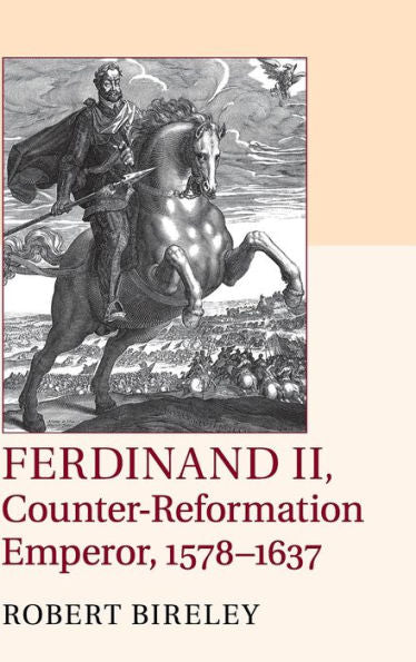 Ferdinand Ii, Counter-Reformation Emperor, 1578?637