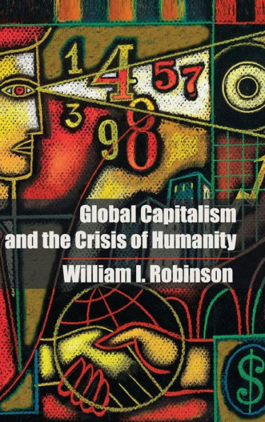 Global Capitalism And The Crisis Of Humanity