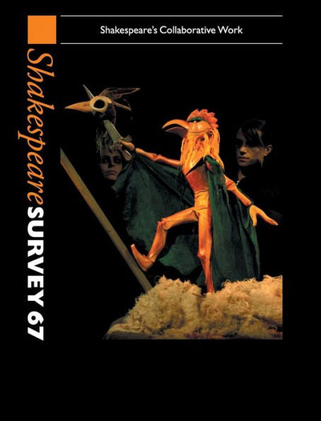 Shakespeare Survey: Volume 67, Shakespeare's Collaborative Work (Shakespeare Survey, Series Number 67)
